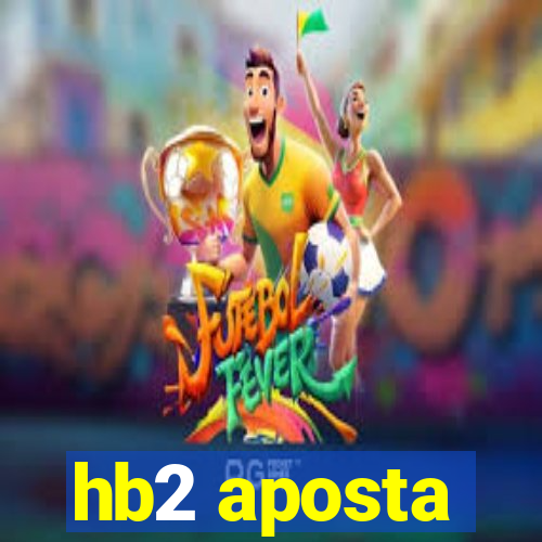 hb2 aposta